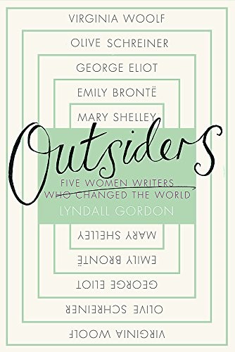 Outsiders: Five Women Writers Who Changed the World