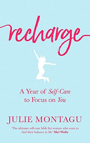 Recharge: A Year of Self-Care to Focus on You Recharge: A Year of Self-Care to Focus on You