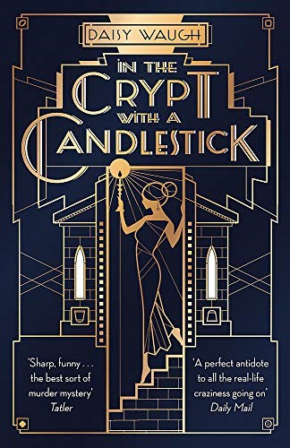 In the Crypt with a Candlestick: �An irresistible champagne bubble of pleasure and laughter' Rachel Johnson