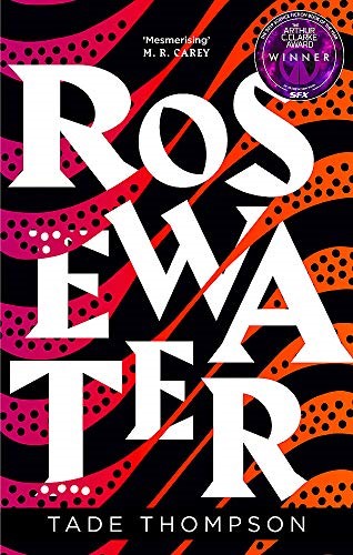 Rosewater: Book 1 of the Wormwood Trilogy, Winner of the Nommo Award for Best Novel Rosewater: Book 1 of the Wormwood Trilogy, Winner of the Nommo Award for Best Novel