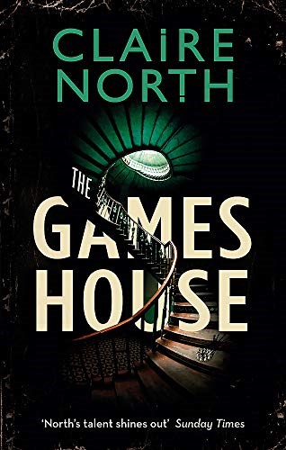 The Gameshouse: Claire North