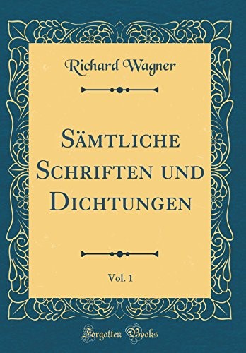 Sämtliche Schriften und Dichtungen, Vol. 1 (Classic Reprint) Sämtliche Schriften und Dichtungen, Vol. 1 (Classic Reprint)