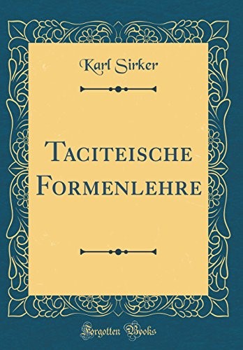 Taciteische Formenlehre (Classic Reprint)