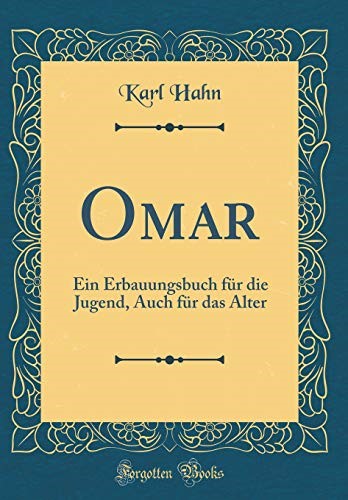 Omar: Ein Erbauungsbuch für die Jugend, Auch für das Alter (Classic Reprint)