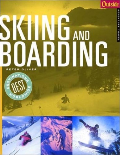 Skiing and Boarding (Outside Adventure Travel) Skiing and Boarding (Outside Adventure Travel)