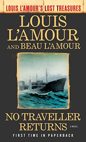 No Traveller Returns: A Novel (Louis L'Amour's Lost Treasures) No Traveller Returns: A Novel (Louis L'Amour's Lost Treasures)