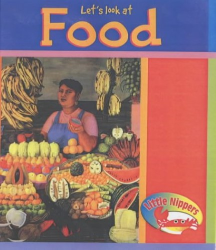 Little Nipeprs: Let's Look at Food Hardback (Little Nippers:)