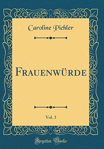 Frauenwürde, Vol. 3 (Classic Reprint)