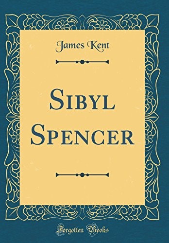 Sibyl Spencer (Classic Reprint) Sibyl Spencer (Classic Reprint)
