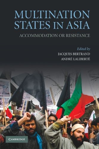 Multination States in Asia: Accommodation or Resistance Multination States in Asia: Accommodation or Resistance