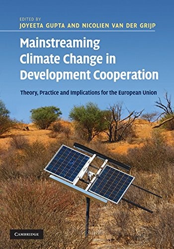 Mainstreaming Climate Change in Development Cooperation: Theory, Practice and Implications for the European Union