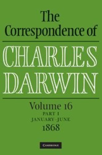 The Correspondence of Charles Darwin Parts 1 and 2 Hardback: Volume 16, 1868: Parts 1 and 2