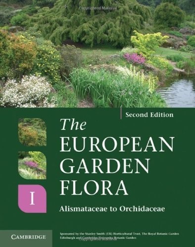 The European Garden Flora Flowering Plants: A Manual for the Identification of Plants Cultivated in Europe, Both Out-of-Doors and Under Glass: Volume 1