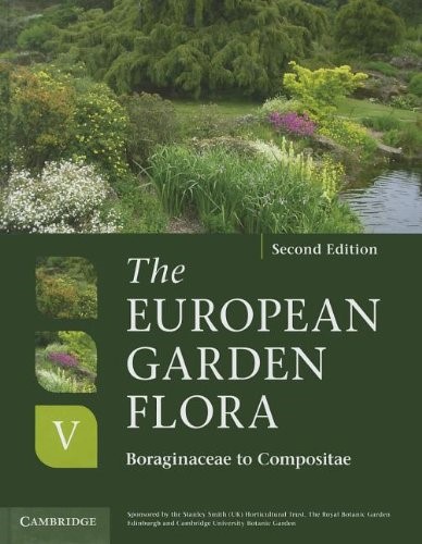 The European Garden Flora Flowering Plants: A Manual for the Identification of Plants Cultivated in Europe, Both Out-of-Doors and Under Glass: Volume 5