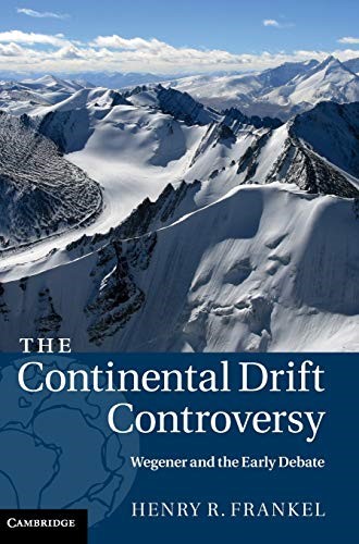 The Continental Drift Controversy (The Continental Drift Controversy 4 Volume Hardback Set)