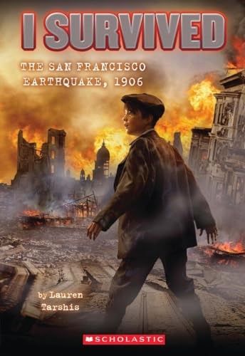 I Survived the San Francisco Earthquake, 1906 (I Survived #5): Volume 5: 05