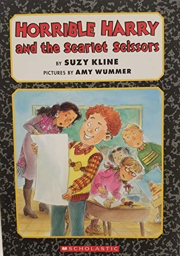 HORRIBLE HARRY, and the scarlet scissors. by Suzy Kline