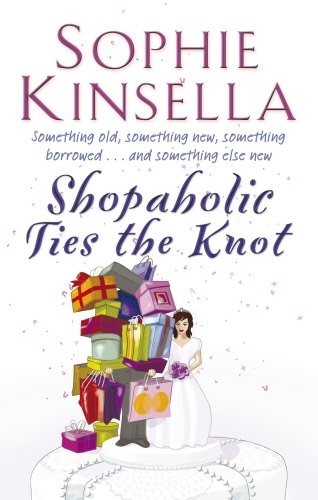 Shopaholic Ties The Knot: (Shopaholic Book 3) Shopaholic Ties The Knot: (Shopaholic Book 3)