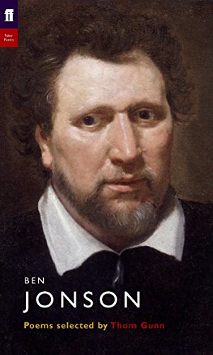 Ben Jonson: Selected by Thom Gunn (Poet to Poet)