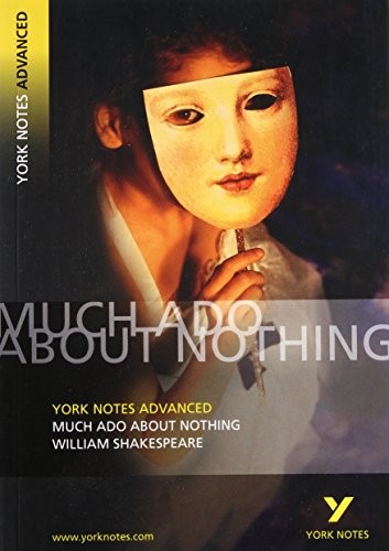 Much Ado About Nothing: York Notes Advanced
