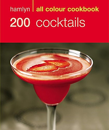 Hamlyn All Colour Cookbook 200 Cocktails (Hamlyn All Colour Cookery)