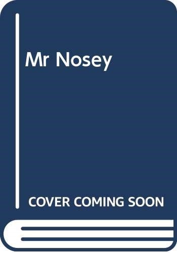 Mr Nosey Mr Nosey