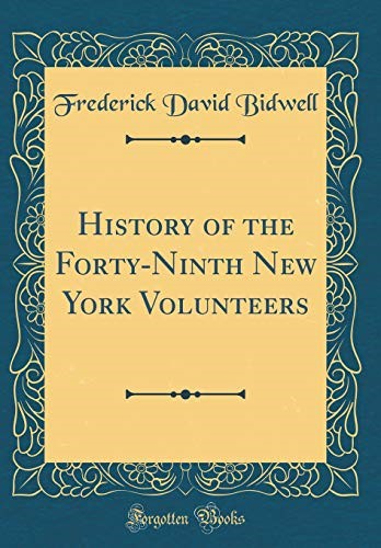 History of the Forty-Ninth New York Volunteers (Classic Reprint)