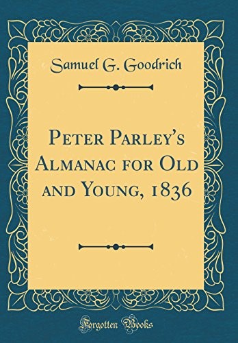 Peter Parley's Almanac for Old and Young, 1836 (Classic Reprint)