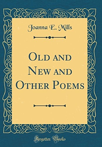Old and New and Other Poems (Classic Reprint)