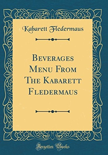 Beverages Menu From The Kabarett Fledermaus (Classic Reprint)