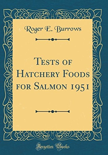 Tests of Hatchery Foods for Salmon 1951 (Classic Reprint)