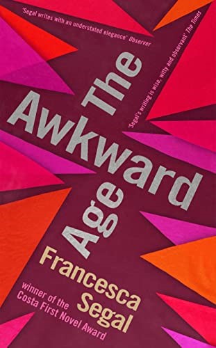 The Awkward Age: Segal Francesca