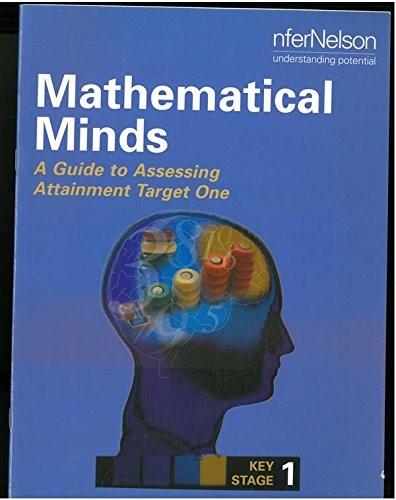 MATHEMATICAL MINDS KEY STAGE 1: A Guide to Assessing Attainment Target One