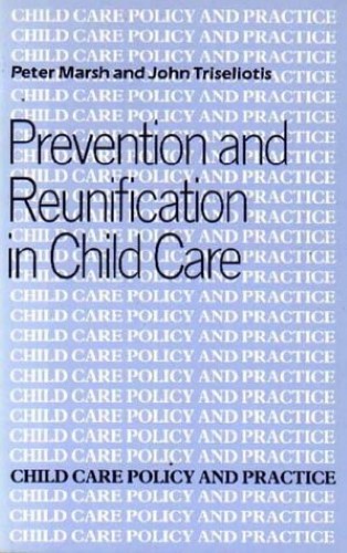 Prevention and Reunification (Child care policy and practice) Prevention and Reunification (Child care policy and practice)