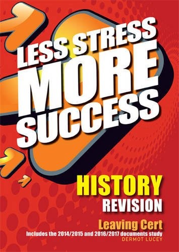 HISTORY Revision Leaving Cert (Less Stress More Success)