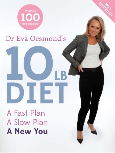 Dr Eva Orsmond's 10 Lb Diet: A Fast Plan, A Slow Plan, A New You