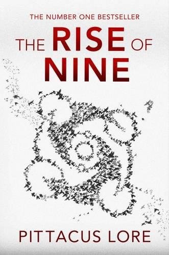 The Rise of Nine: Lorien Legacies Book 3 (The Lorien Legacies)
