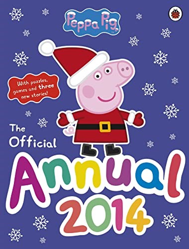 Peppa Pig: The Official Annual 2014 Peppa Pig: The Official Annual 2014