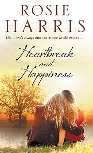 Heartbreak & Happiness: A contemporary family saga