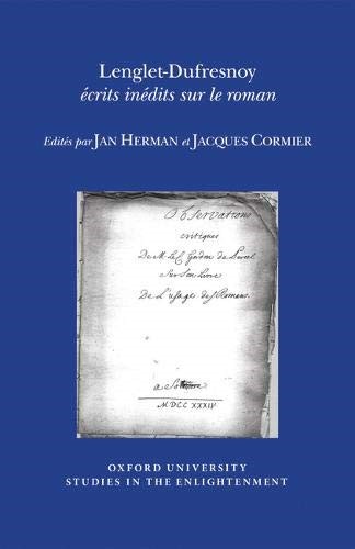 Lenglet-Dufresnoy: ecrits inedits sur le roman (Oxford University Studies in the Enlightenment)