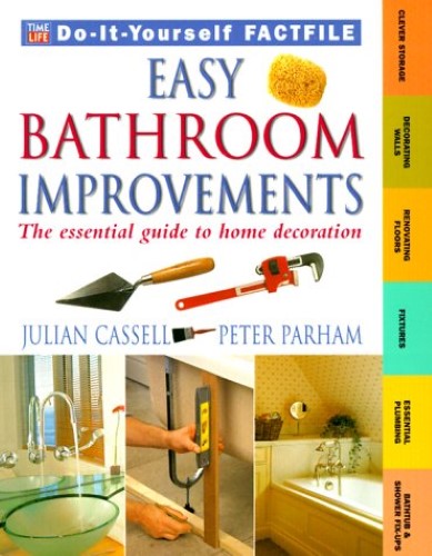 Easy Bathroom Improvements (Time-Life Do-It-Yourself Factfiles, 4)