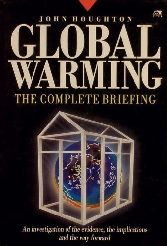 Global Warming: The Complete Briefing