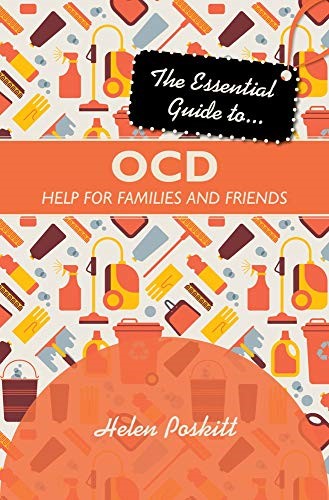 The Essential Guide to Ocd: Help For Families And Friends (Essential Guides)