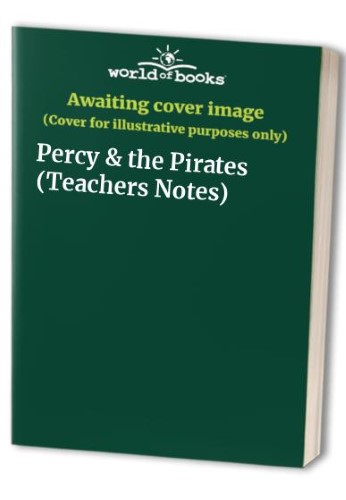 Percy & the Pirates (Teachers Notes) Percy & the Pirates (Teachers Notes)