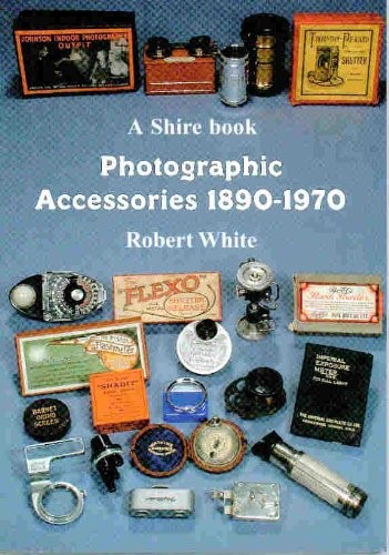 Photographic Accessories 1890-1970 (Shire Album)