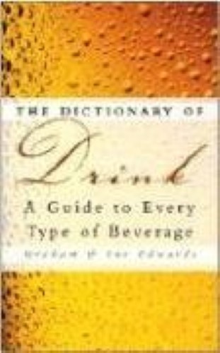 The Dictionary of Drink: A Guide to Every Type of Beverage