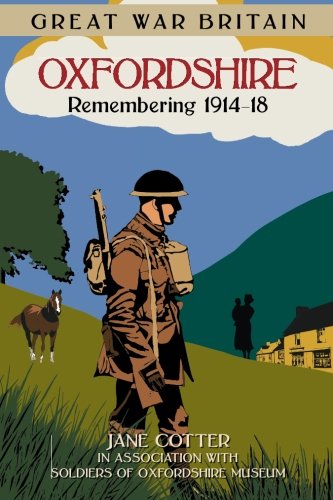 Great War Britain Oxfordshire: Remembering 1914-18