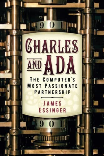 Charles & Ada: The Computer's Most Passionate Partnership