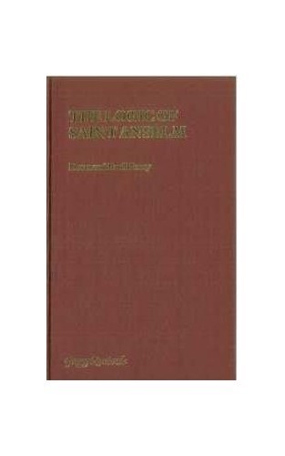 The Logic of St.Anselm (Modern Revivals in Philosophy S.)