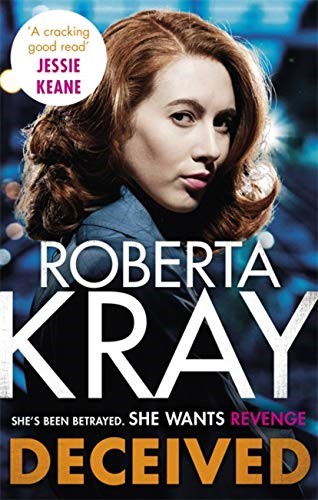 Deceived: THE BRAND NEW NOVEL. No one knows crime like Kray.: the must-read, gripping crime novel from the bestselling author